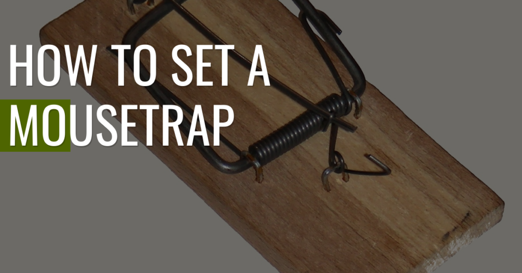 How To Set A Mousetrap
